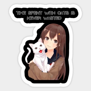 Time spent with cats is never wasted Sticker